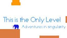 This Is The Only Level